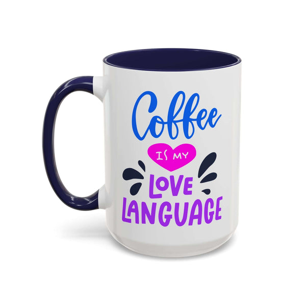 Coffee Is My Love Language Mug with colorful graphics and a comfortable handle.