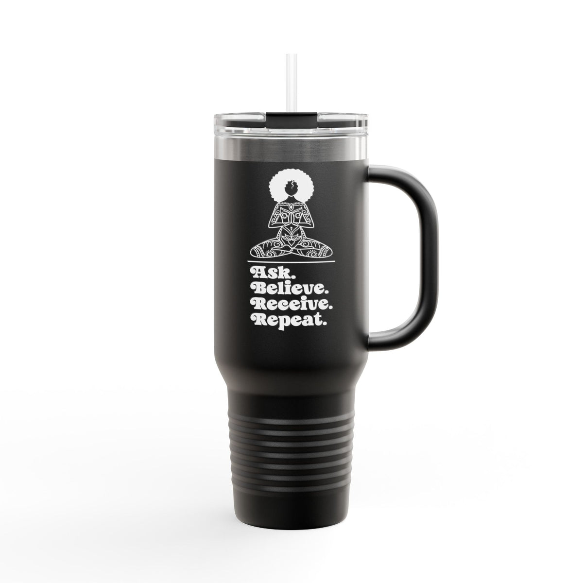 Ask Believe Receive Repeat Insulated Travel Tumbler 40 oz.