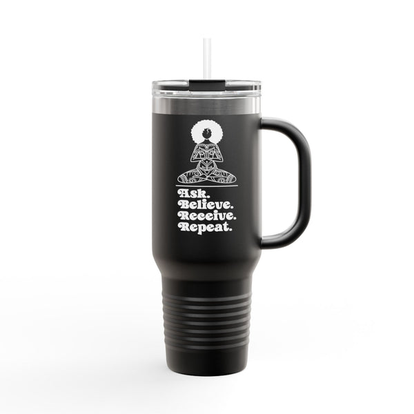 Ask Believe Receive Repeat Insulated Travel Tumbler 40 oz.