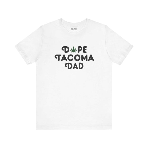 Dope Tacoma Dad tee with marijuana leaf design, perfect for stylish dads in Washington celebrating their unique Grit City vibe.