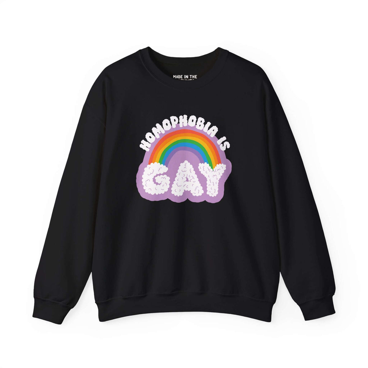 Homophobia Is Gay sweatshirt with rainbow and cloud design, promoting pride and empowerment.