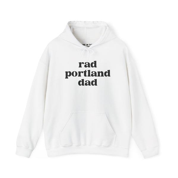 Rad Portland Dad cozy hoodie in white with bold black lettering, perfect for proud dads supporting local culture.