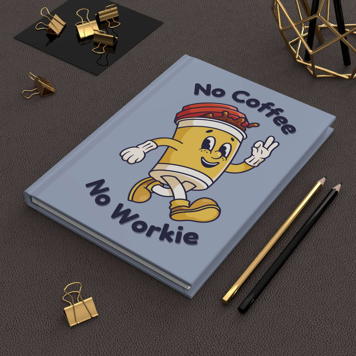 No Coffee No Workie Hardcover Journal
