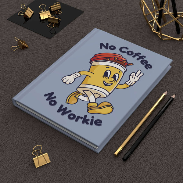 No Coffee No Workie Hardcover Journal