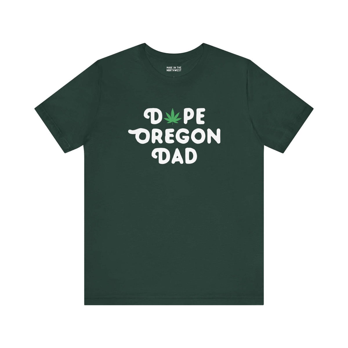 "Dope Oregon Dad soft tee with marijuana leaf design on dark green shirt celebrating laid-back, cool Oregon fatherhood style."