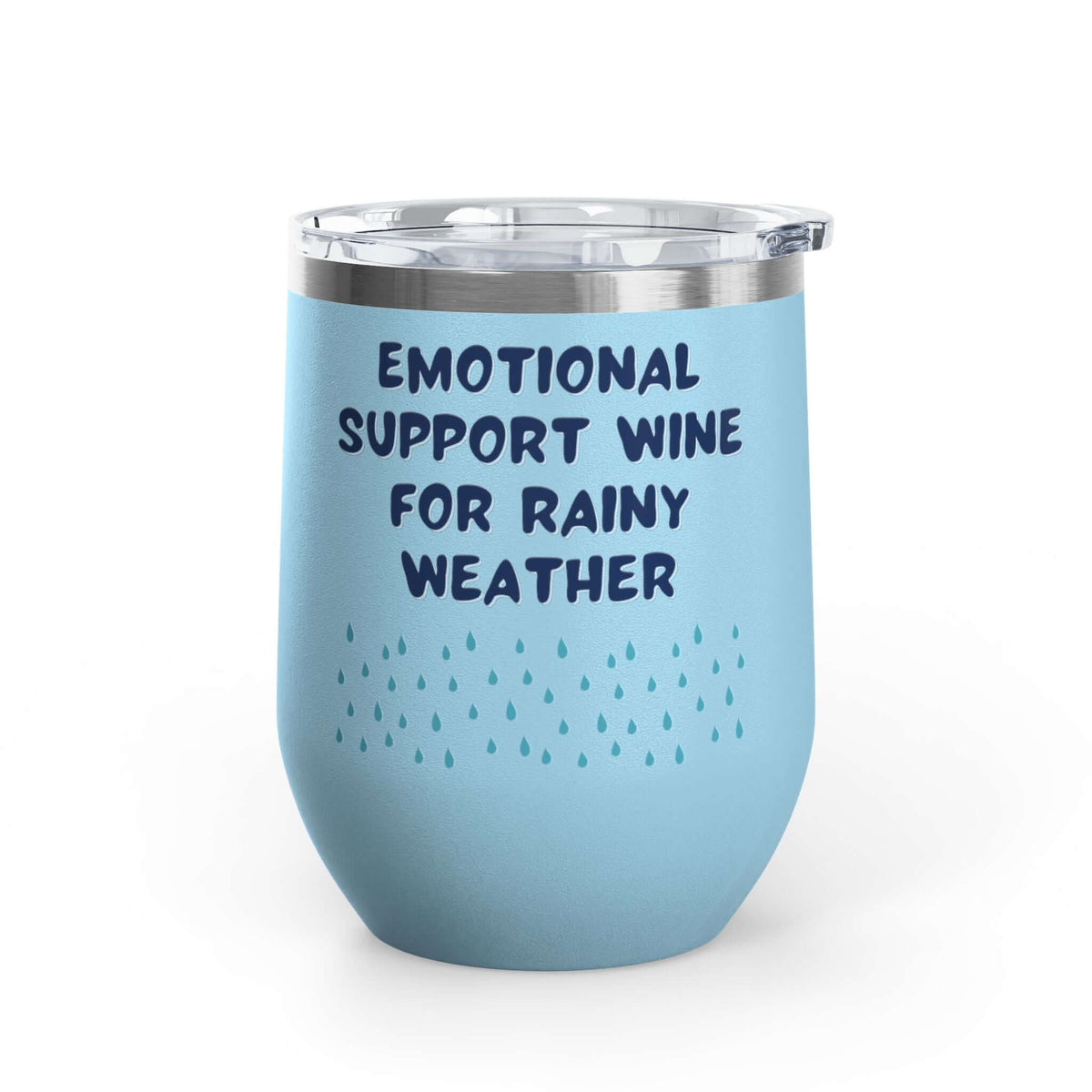 Emotional Support Wine for Rainy Weather PNW Wine Tumbler 12 oz in light blue with raindrop design.