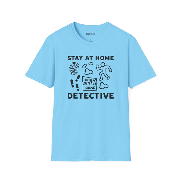 Stay at Home Detective T Shirt featuring playful crime scene graphics and text on a light blue background.