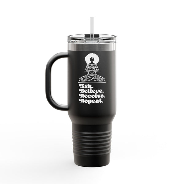 Ask Believe Receive Repeat Insulated Travel Tumbler 40 oz.