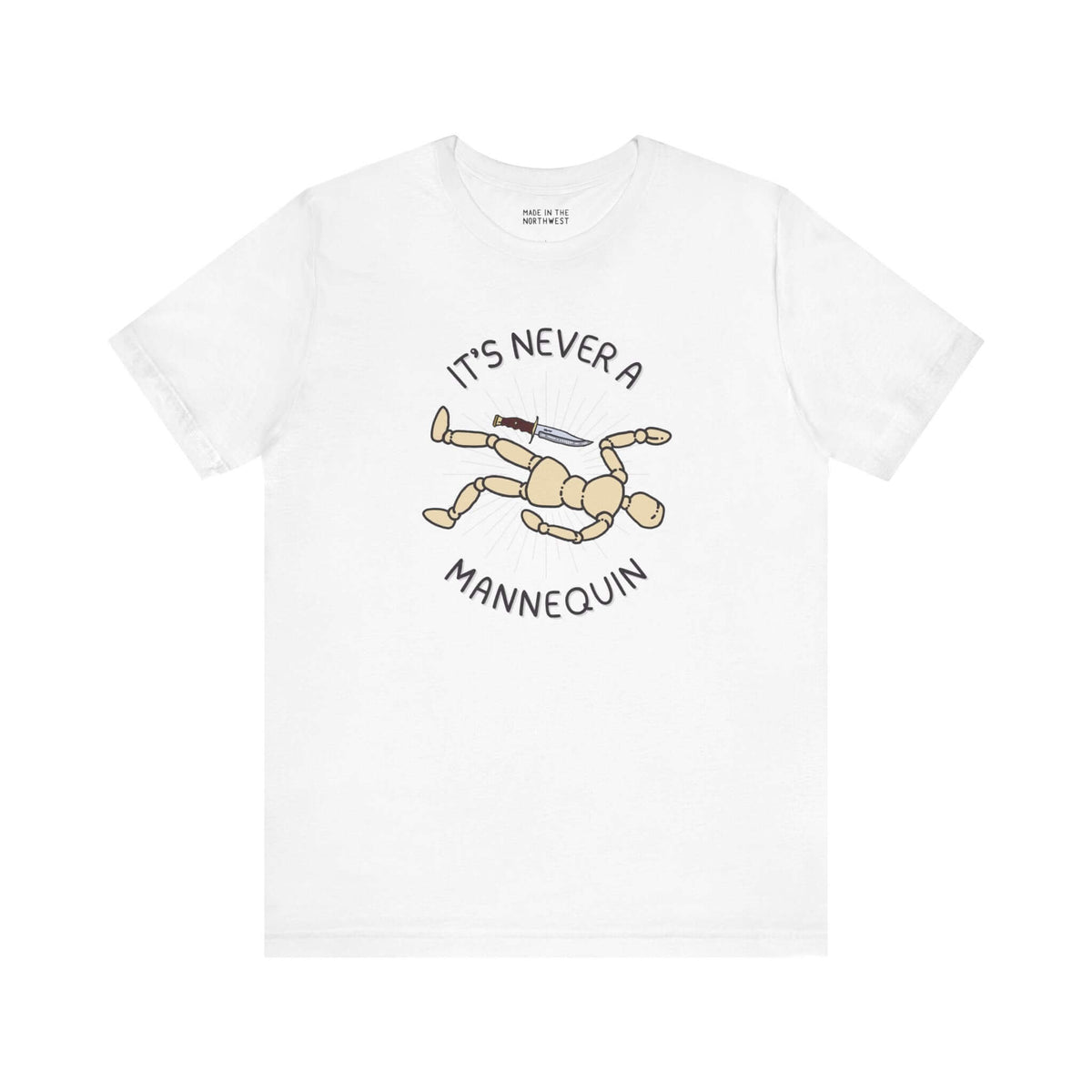 It's Never a Mannequin true crime premium soft tee featuring a playful design with a mannequin and knife.