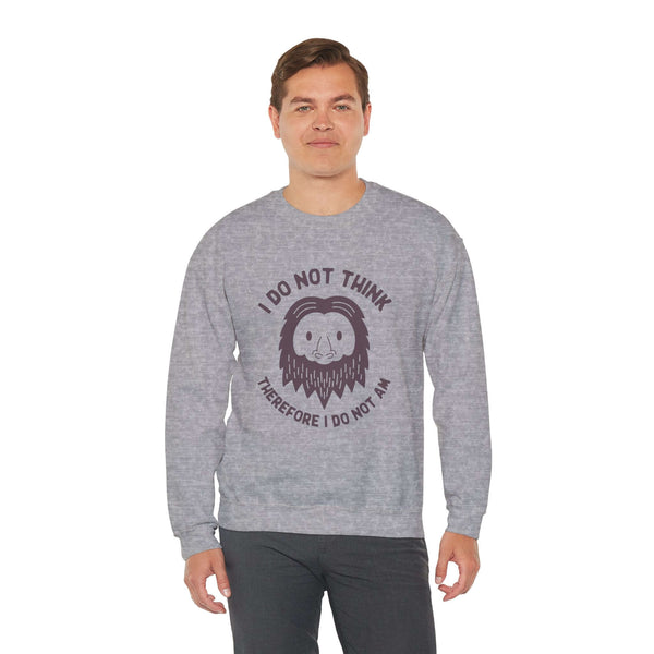 Man wearing 'I Do Not Think Therefore I Do Not Am' Sasquatch sweatshirt, featuring Bigfoot design with philosophical pun.