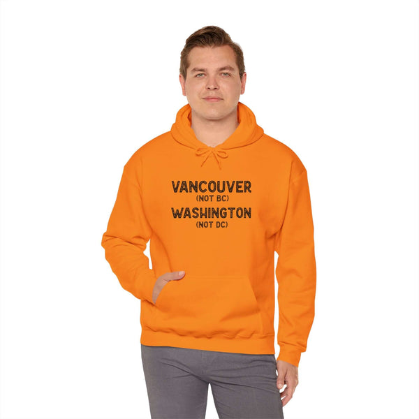 Orange hoodie with text 'Vancouver (Not BC) Washington (Not DC)' for proud locals in Washington.