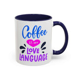 Coffee Is My Love Language Mug with bright lettering and a playful design, featuring a colored interior and handle.
