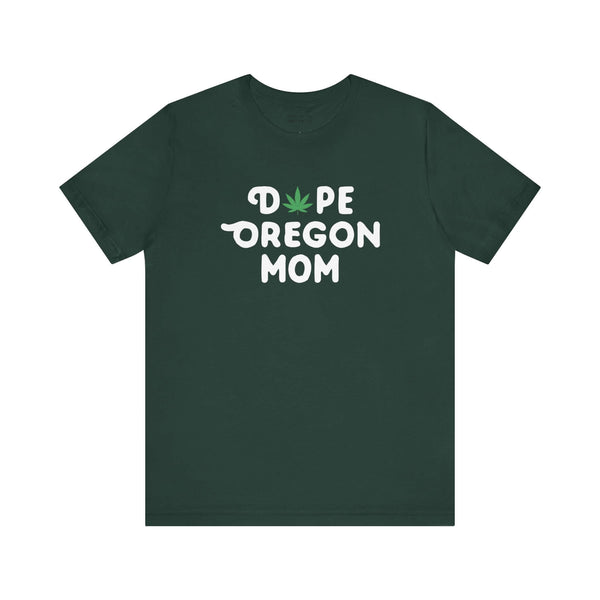 Dope Oregon Mom soft tee with marijuana leaf design replacing the 'O' in Dope, green shirt celebrating chill Oregon motherhood.