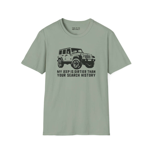 My Jeep is Dirtier Than Your Search History softstyle t-shirt in sage green for off-road enthusiasts.