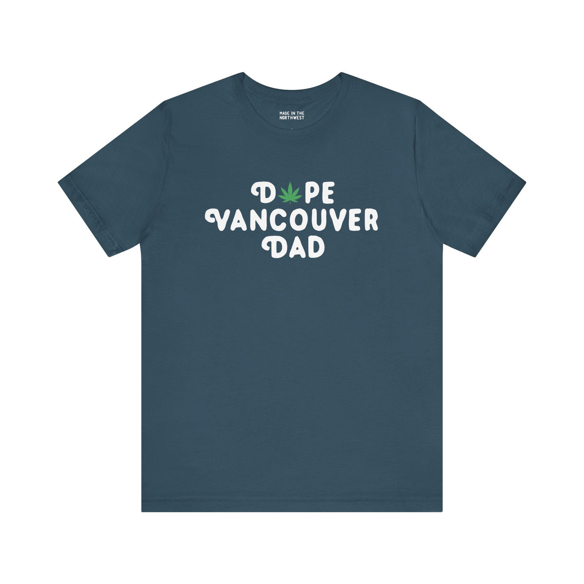 Dope Vancouver Dad Premium Soft Tee featuring marijuana leaf in place of 'O', celebrating local dad vibes.