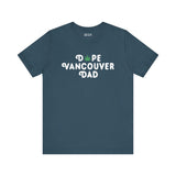 Dope Vancouver Dad Premium Soft Tee featuring marijuana leaf in place of 'O', celebrating local dad vibes.