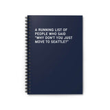 Spiral notebook with text: 'A running list of people who said “Why don’t you just move to Seattle?”' for Tacoma pride.
