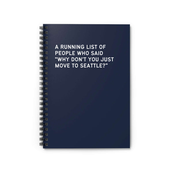 Spiral notebook with text: 'A running list of people who said “Why don’t you just move to Seattle?”' for Tacoma pride.
