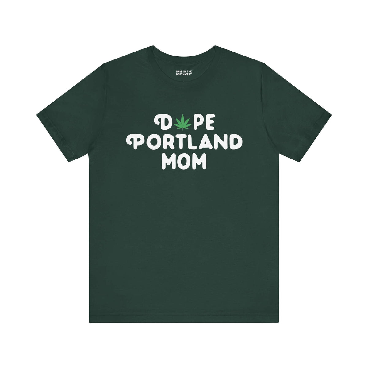 Green "Dope Portland Mom" tee with marijuana leaf design, perfect for cool moms embracing PDX style and vibe.