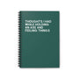 Green spiral notebook with text 'Thoughts I Had While Holding an Axe and Feeling Things' on the cover.