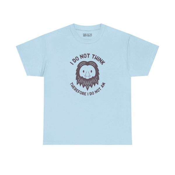 Light blue I Do Not Think Sasquatch tee with humorous cryptid design and philosophical quote.