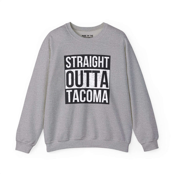 Gray sweatshirt with "Straight Outta Tacoma" design in bold black and white lettering, showcasing local pride and streetwear style.