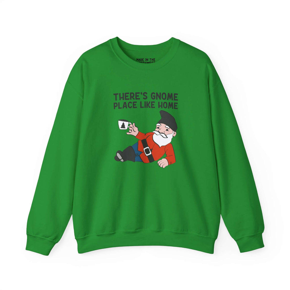 Gnome-themed green sweatshirt with the phrase 'There's Gnome Place Like Home' and playful gnome illustration.