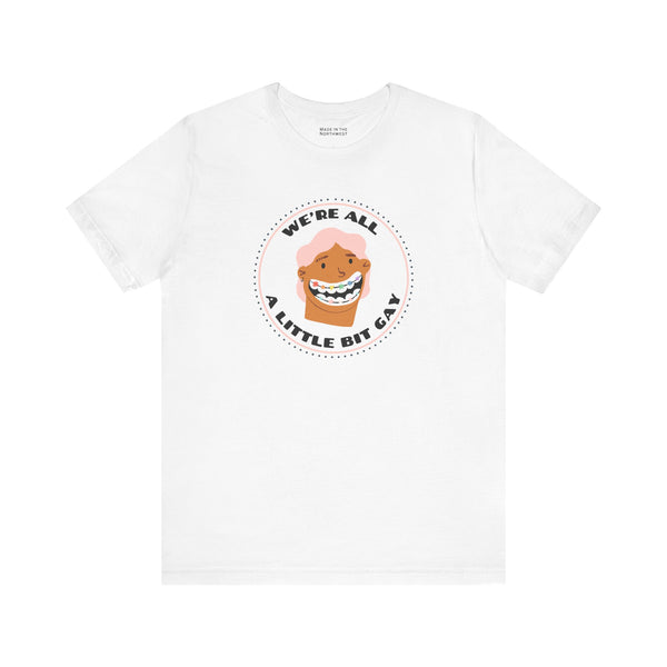 We're All a Little Bit Gay Premium Soft Tee