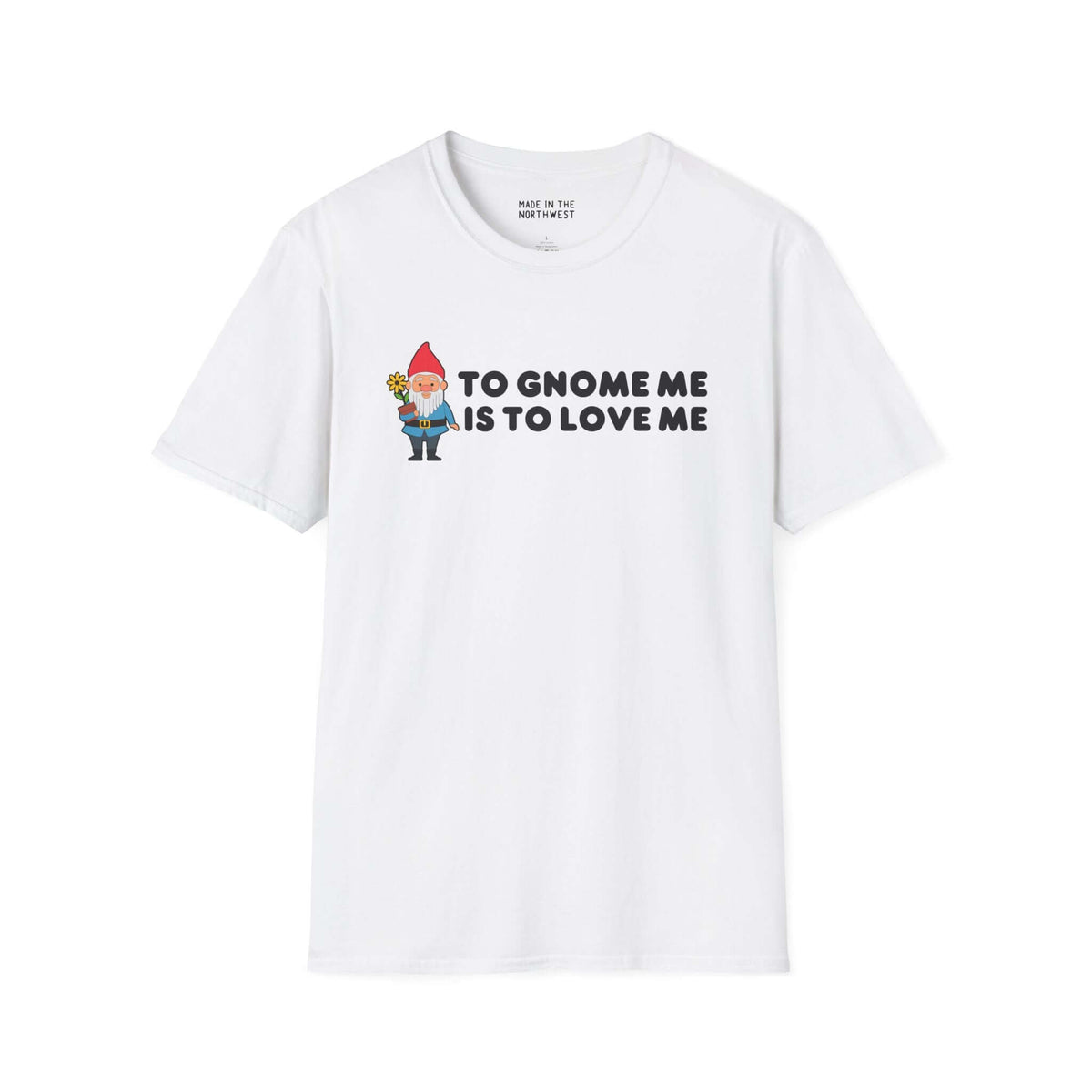 To Gnome Me is To Love Me Softstyle T-Shirt featuring a gnome holding flowers on a white background.