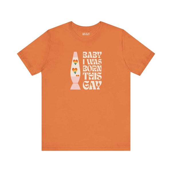 Orange Baby I Was Born This Gay tee featuring a colorful design, celebrating pride and self-acceptance.