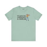 Graphic tee featuring the phrase 'Never Underestimate a Woman with a Chainsaw', designed for strong women.