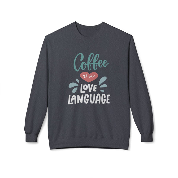 Coffee Is My Love Language Sweatshirt
