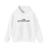 Rad Portland Dad hoodie in white with bold black lettering promoting Portland dad culture and lifestyle.