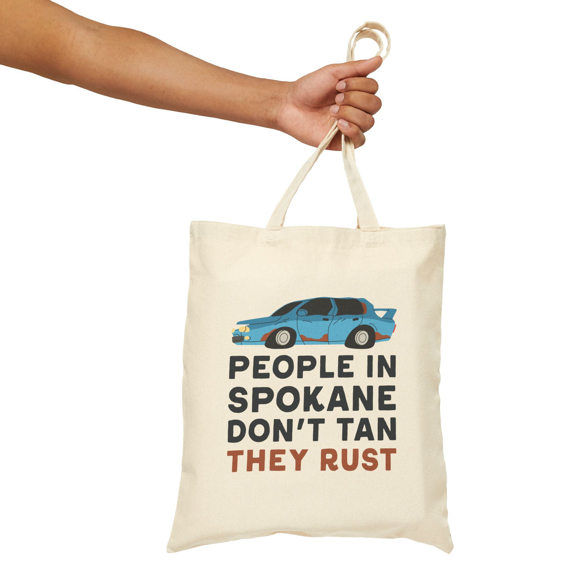 People in Tacoma Don't Tan They Rust Cotton Canvas Tote Bag
