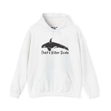 That's Killer Dude Orca Hoodie featuring a killer whale design, perfect for ocean lovers and 80s slang fans.