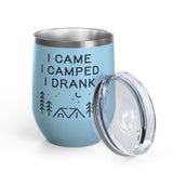 I Came, I Camped, I Drank Camping  Outdoor Wine Tumbler 12 oz with lid for outdoor adventures.