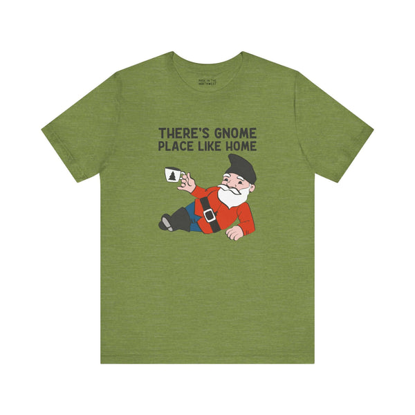 Green gnome-themed soft tee with 'There's Gnome Place Like Home' text and a cute gnome graphic, perfect for cozy vibes.