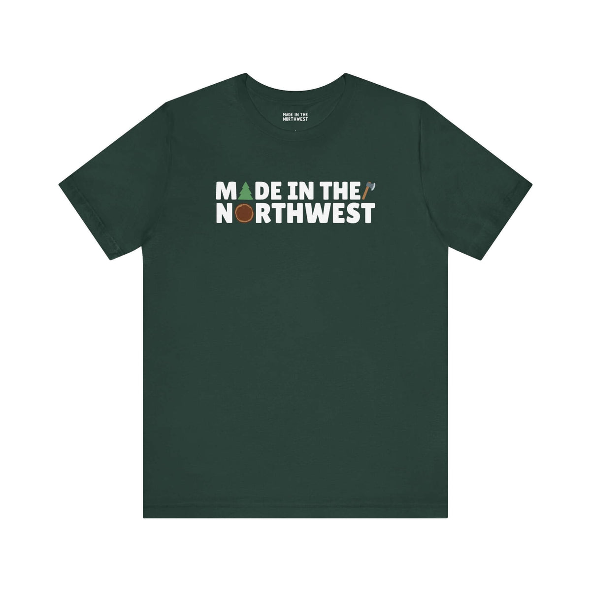 Dark green tee with "Made in the Northwest" design featuring tree and axe, perfect for PNW enthusiasts and nature lovers.