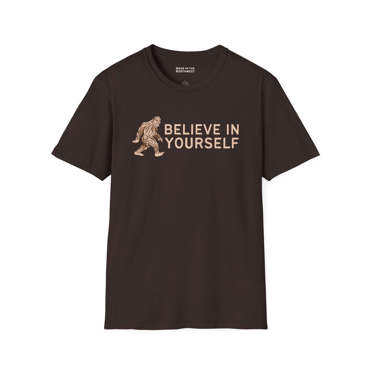 Believe in Yourself T Shirt featuring Bigfoot and uplifting text design.
