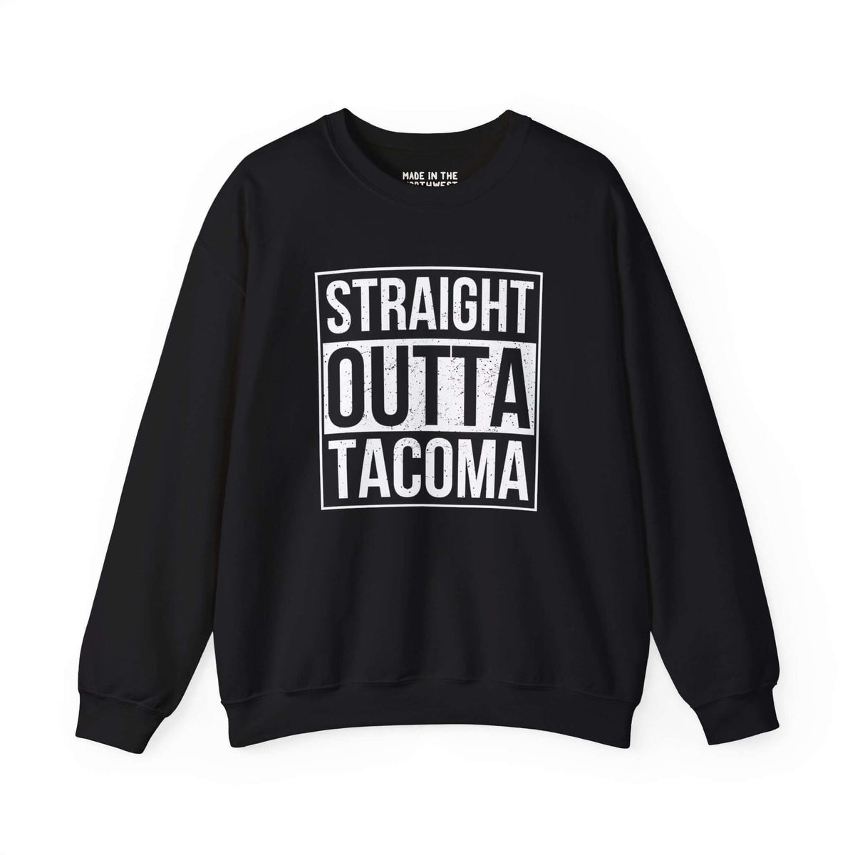 Black "Straight Outta Tacoma" sweatshirt showcasing local pride in bold streetwear style.