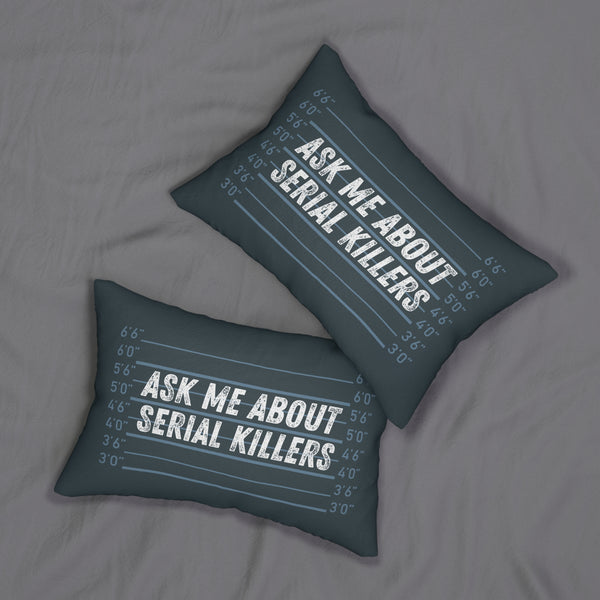 Ask Me About Serial Killers True Crime Lumbar Accent Pillow