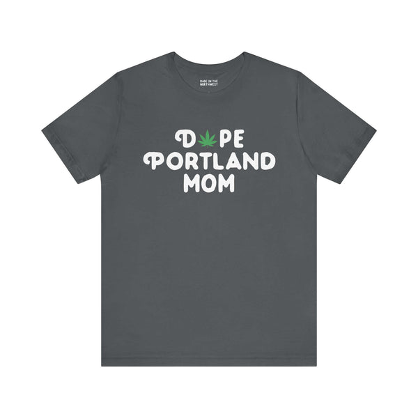 "Dope Portland Mom tee with marijuana leaf in 'O', showcasing playful PDX pride for cool, laid-back moms."