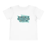 Someone in Washington Loves Me Premium Soft Toddler Tee featuring a playful design for kids.