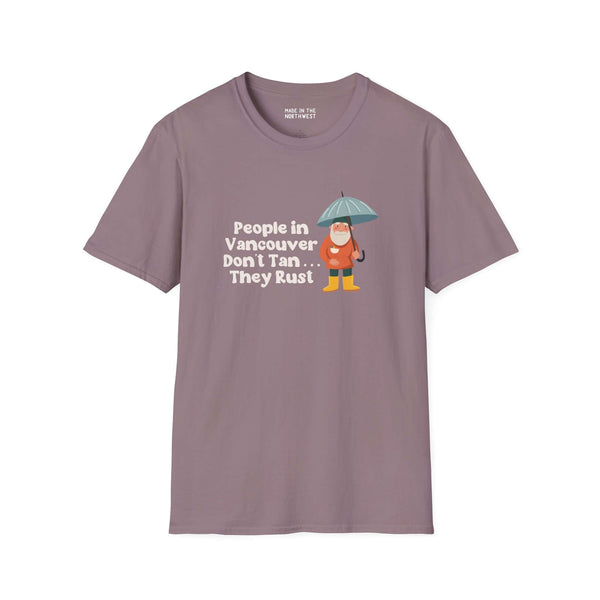 People in Vancouver Don't Tan, They Rust T-Shirt with gnome holding an umbrella