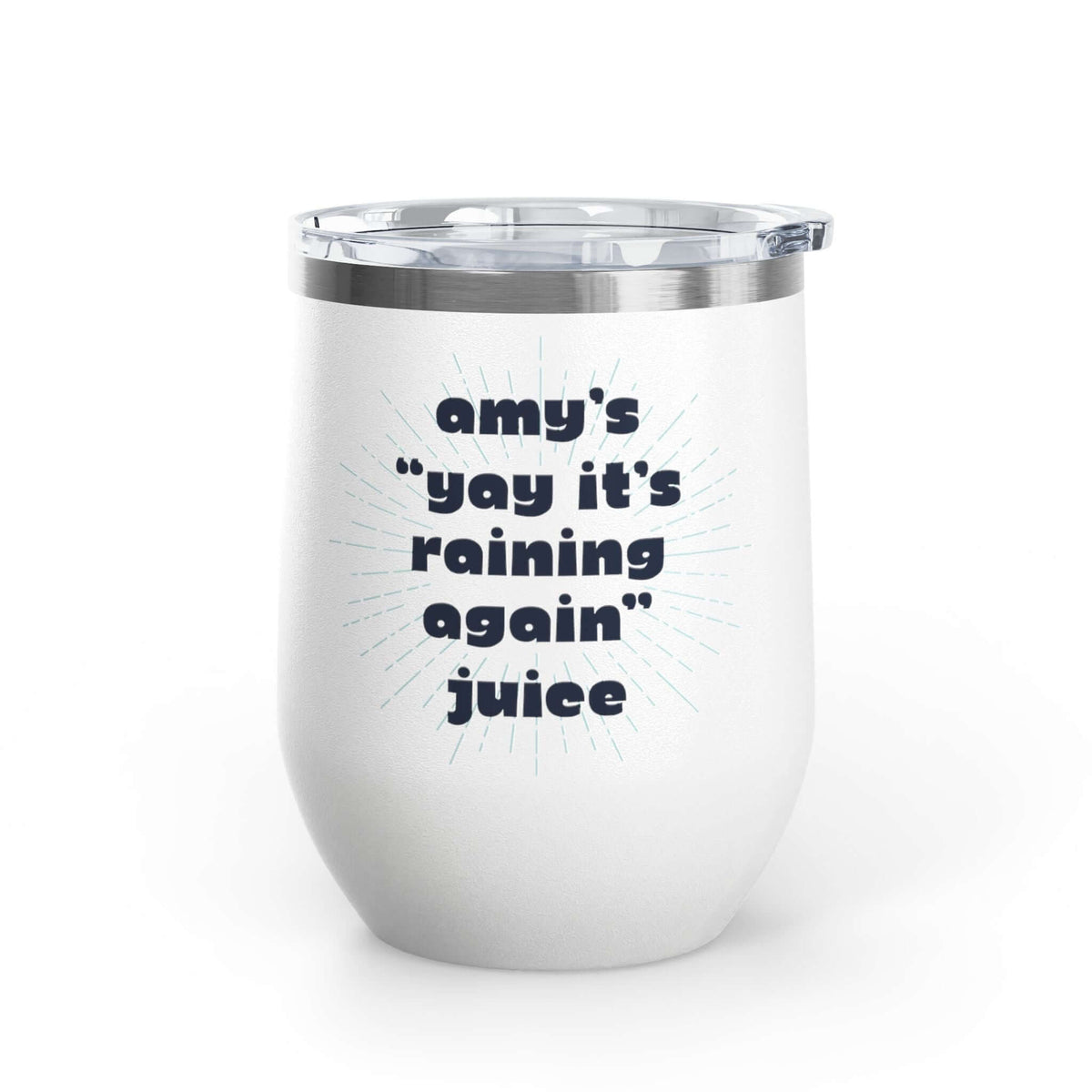 It's Raining Again Juice Personalized PNW Wine Tumbler 12 oz with custom name and design for rainy days.