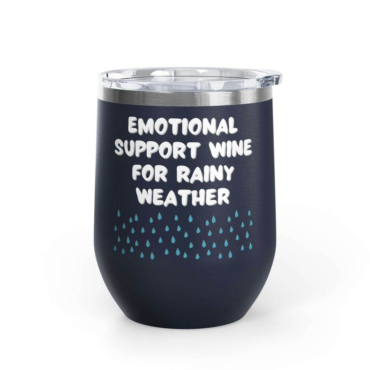 Emotional Support Wine for Rainy Weather PNW Wine Tumbler 12 oz with raindrop design, perfect for cozy nights.