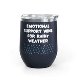 Emotional Support Wine for Rainy Weather PNW Wine Tumbler 12 oz with raindrop design, perfect for cozy nights.