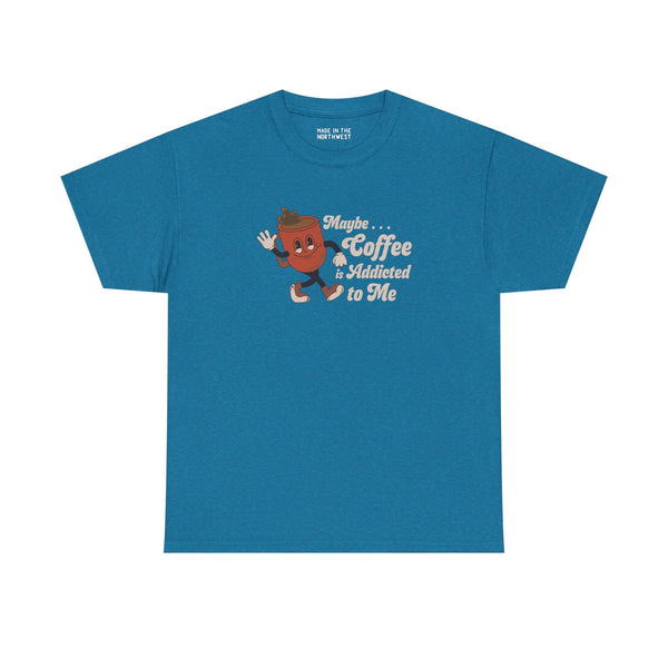 Blue athletic tee featuring playful design with text "Maybe Coffee is Addicted to Me" for coffee lovers.