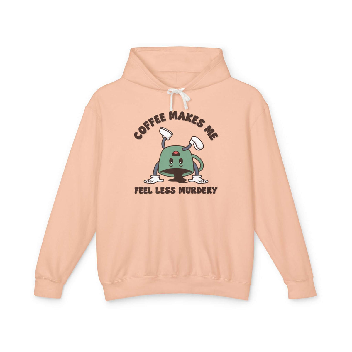 Coffee Makes Me Feel Less Murdery Hoodie in peach color featuring a playful coffee-themed design.