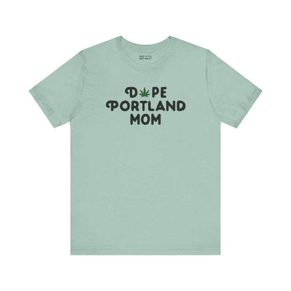 Dope Portland Mom Premium Soft Tee